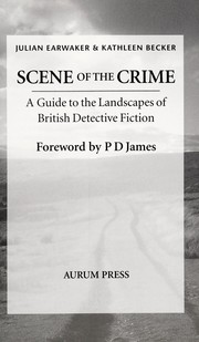 Cover of: Scene of the crime: a guide to the landscapes of British detective fiction