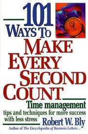 Cover of: 101 Ways to Make Every Second Count by Robert W. Bly