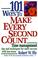 Cover of: 101 Ways to Make Every Second Count