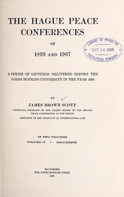 Cover of: The Hague Peace Conferences of 1899 and 1907: a series of lectures delivered before the Johns Hopkins University in the year 1908