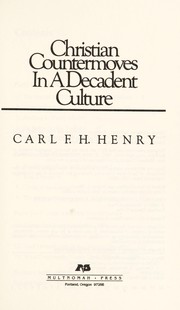 Cover of: Christian countermoves in a decadent culture | Carl Ferdinand Howard Henry