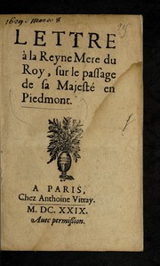 Cover of: Lettre a   la reyne mere du roy: sur le passage de sa majeste  en Piedmont