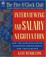 Cover of: Interviewing and Salary Negotiation (Five O'Clock Club) by Kate Wendleton