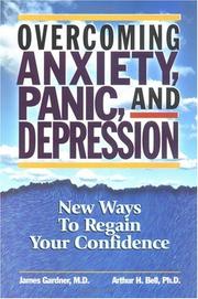 Cover of: Overcoming Anxiety, Panic, and Depression: New Ways to Regain Your Confidence
