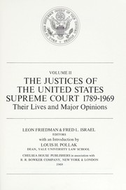 Cover of: The justices of the United States Supreme Court, 1789-1969: their lives and major opinions.