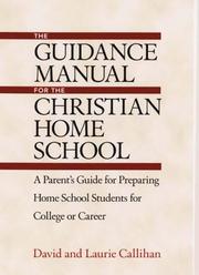 Cover of: The Guidance Manual for the Christian Home School: A Parent's Guide for Preparing Home School Students for College or Career