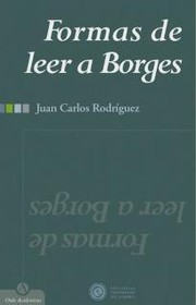 Cover of: Formas de leer a Borges [Recurso electrónico. Libro-e] : [o las trampas de la lectura] by 