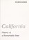 Cover of: California, history of a remarkable state