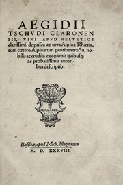 Cover of: Aegidii Tschvdi claronensis, viri apvd Helvetios clarissimi, De prisca ac uera Alpina Rhaetia by Aegidius Tschudi