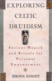 Cover of: Exploring Celtic Druidism: Ancient Magick and Rituals for Personal Empowerment (Exploring Series)