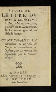 Cover of: Seconde lettre du Roy a   Monsieur le duc de Montbason, pair, grand veneur, governeur, & lieutenant general en l'Isle de France