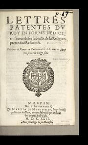 Lettres patentes du roy en forme d'edict en faueur de ses subjectz de la religion pretendue  reforme e. by France