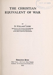 Cover of: The Christian equivalent of war by David Willard Lyon