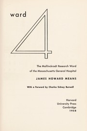 Cover of: Ward 4; the Mallinckrodt Research Ward of the Massachusetts General Hospital.