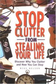 Cover of: Stop clutter from stealing your life by Mexico Mike Nelson