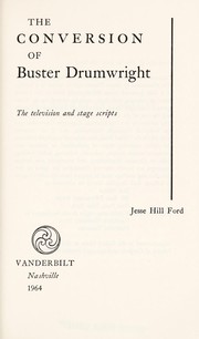 Cover of: The conversion of Buster Drumwright: the television and stage scripts.