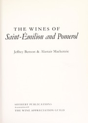 The wines of Saint-Emilion and Pomerol by Jeffrey Benson