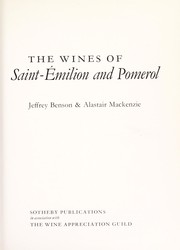 Cover of: The wines of Saint-Emilion and Pomerol by Jeffrey Benson, Jeffrey Benson