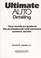 Cover of: Ultimate auto detailing