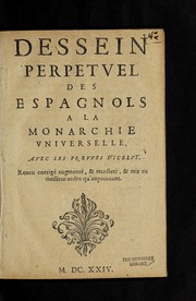 Cover of: Dessein perpetuel des Espagnols a la monarchie universelle ...