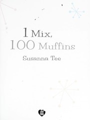 Cover of: 1 mix, 100 muffins by Susanna Tee