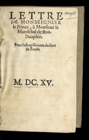 Cover of: Lettre de Monseigneur le Prince a   M. le Mareschal de Bois-Dauphin, pour l'eslargissement du sieur Friaise