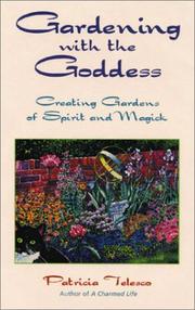 Cover of: Gardening with the Goddess: creating gardens of spirit and magick