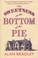 Cover of: The Sweetness at the Bottom of the Pie