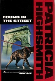 Cover of: Found in the street by Patricia Highsmith