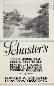 Cover of: Schuster's trees, shrubs, small fruits, vegetable plants, cut flowers, funeral designs, wedding bouquets by Edward W. Schuster (Firm)
