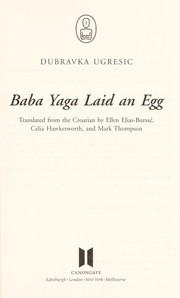 Baba Yaga Laid an Egg by Dubravka Ugresic, Dubravka Ugrešić, Dubravka Ugresic