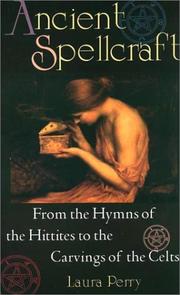 Cover of: Ancient Spellcraft : From the Hymns of the Hittites to the Carvings of the Celts