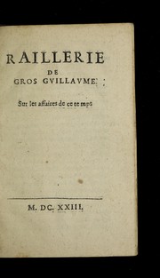 Cover of: Raillerie de gros Guillaume: Sur les affaires de ce temps