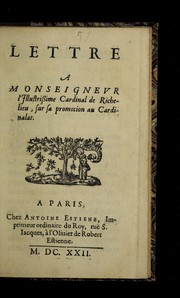 Cover of: Lettre a monseignevr l'illustrissime Cardinal de Richelieu: sur sa promotion au cardinalat