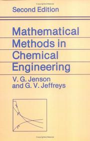 Cover of: Mathematical Methods in Chemical Engineering, Second Edition by Victor George Jenson, V. G. Jensen, G. V. Jeffreys, V. G. Jensen, G. V. Jeffreys