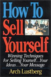 Cover of: How to Sell Yourself: Winning Techniques for Selling Yourself...Your Ideas...Your Message