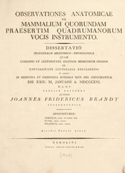 Cover of: Observationes anatomicae de mammalium quorundam praesertim quadrumanorum vocis instrumento. Dissertatio inauguralis anatomico-physiologica