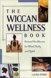 Cover of: The Wiccan Wellness Book: Natural Healthcare for Mind, Body, and Spirit