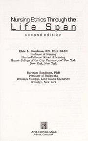 Cover of: Nursing ethics through the life span by Elsie L. Bandman, Elsie L. Bandman