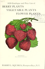 1924 catalogue and price list of berry plants, vegetable plants, flower plants by Harry L. Squires (Firm)