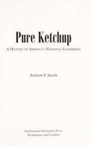 Cover of: Pure ketchup by Andrew F. Smith