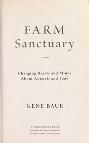 Cover of: Farm sanctuary: changing hearts and minds about animals and food