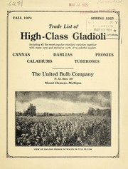 Cover of: Trade list of high-class gladioli, cannas, dahlias, peonies, caladiums, tuberoses: fall, 1924 spring, 1925