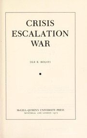 Crisis, escalation, war by Ole R. Holsti