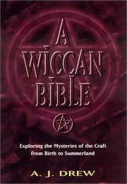 Cover of: A Wiccan Bible: Exploring the Mysteries of the Craft from Birth to Summerland