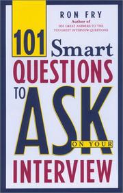 Cover of: 101 Smart Questions to Ask on Your Interview by Ron Fry