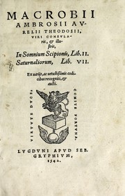 Cover of: Macrobij Ambrosij Theodosij, uiri consularis & illustris, In Somnium Scipionis lib. II, Saturnaliorum lib. VII. by Ambrosius Aurelius Theodosius Macrobius, Ambrosius Aurelius Theodosius Macrobius