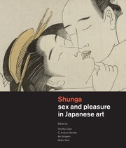 Cover of: Shunga: Sex and Pleasure in Japanese Art