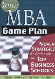 Cover of: Your MBA Game Plan: Proven Strategies for Getting into the Top Business Schools