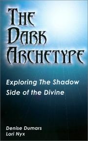 Cover of: The Dark Archetype by Denise Dumars, Lori Nyx